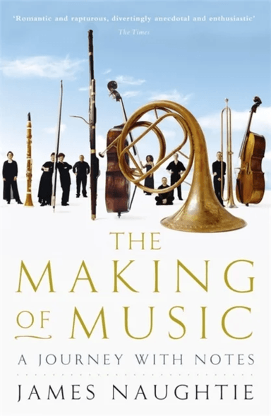 The Making of Music av James Naughtie