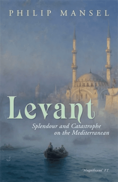 Levant av Philip Mansel