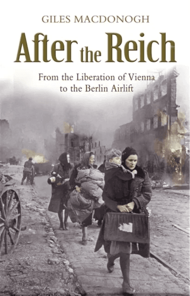 After the Reich av Giles Macdonogh
