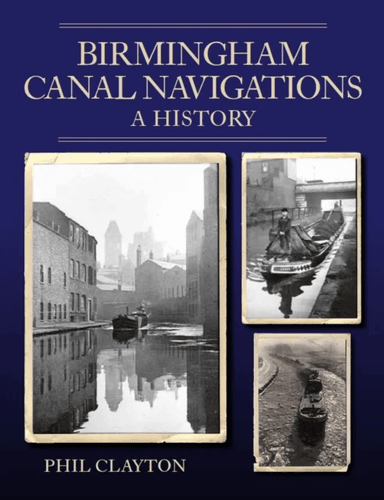 Birmingham Canal Navigations av Phil Clayton