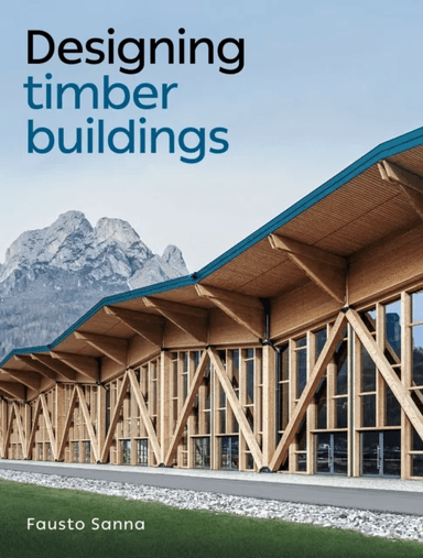 Designing Timber Buildings av Fausto Sanna