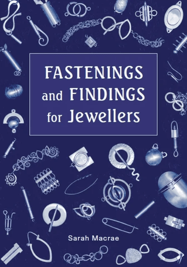 Fastenings and Findings for Jewellers av Sarah Macrae