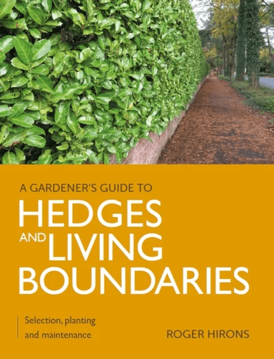 Gardener's Guide to Hedges and Living Boundaries av Roger Hirons