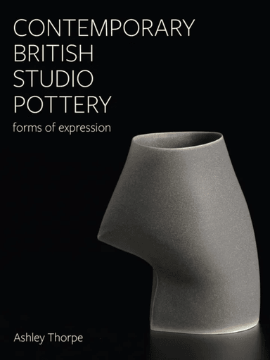 Contemporary British Studio Pottery av Ashley Thorpe