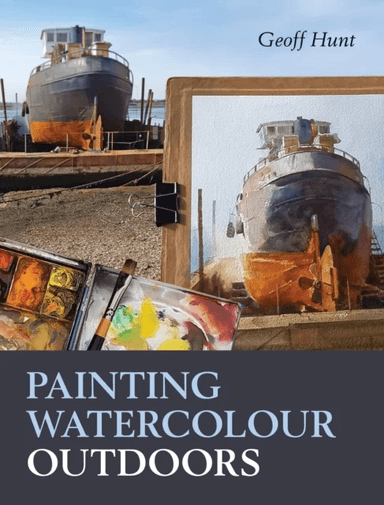 Painting Watercolour Outdoors av Geoff Hunt