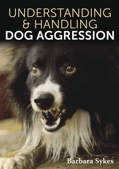 Understanding &amp; Handling Dog Aggression av Barbara Sykes