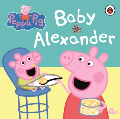 Peppa Pig: Baby Alexander av Peppa Pig
