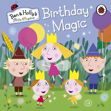 Ben and Holly's Little Kingdom: Birthday Magic av Ben and Holly's Little Kingdom
