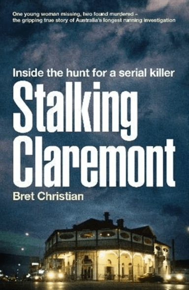 Stalking Claremont: Inside the hunt for a serial killer av Bret Christian