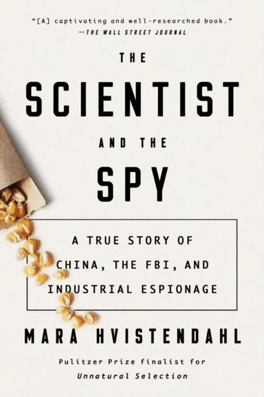 The Scientist and the Spy av Mara Hvistendahl