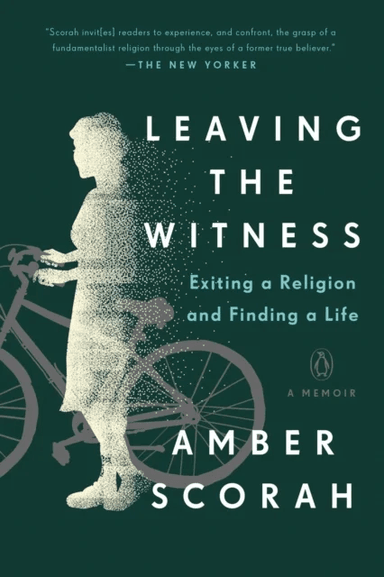 Leaving the Witness av Amber Scorah