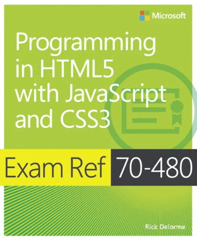 Exam Ref 70-480 Programming in HTML5 with JavaScript and CSS3 (MCSD) av Rick Delorme