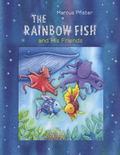 The Rainbow Fish and His Friends av Marcus Pfister
