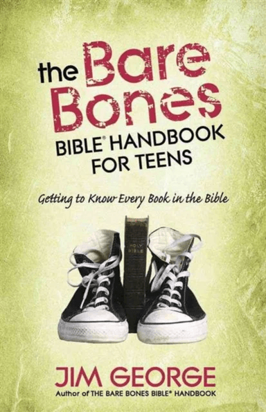 The Bare Bones Bible Handbook for Teens av Jim George