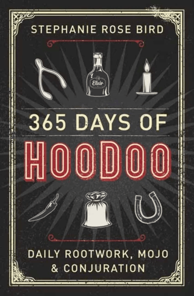 365 Days of Hoodoo av Stephanie Rose Bird