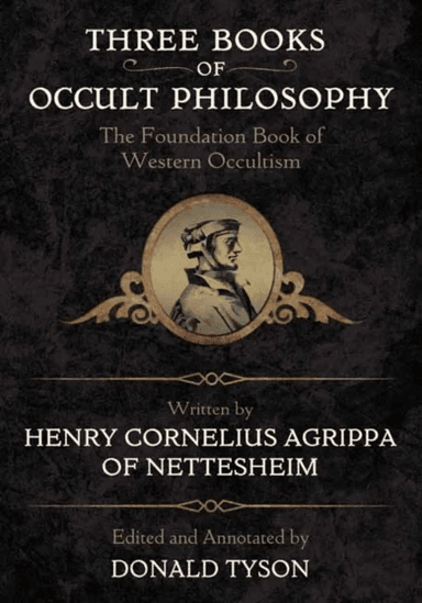 Three Books of Occult Philosophy av Henry Cornelius Agrippa, Donald Tyson