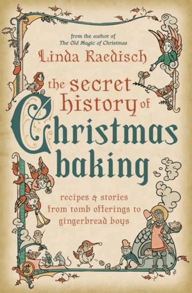 The Secret History of Christmas Baking av Linda Raedisch
