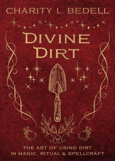 Divine Dirt av Charity L. Bedell