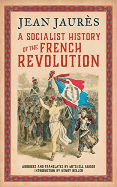 A Socialist History of the French Revolution av Jean Jaures