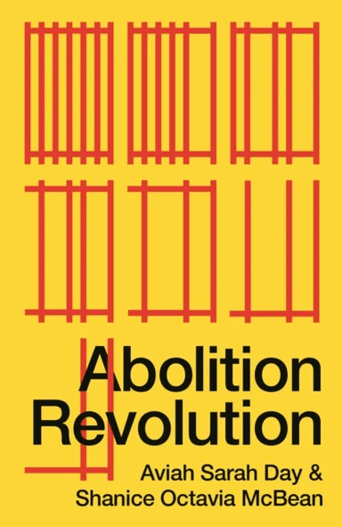 Abolition Revolution av Aviah Sarah (Birkbeck University of London) Day, Shanice Octavia McBean