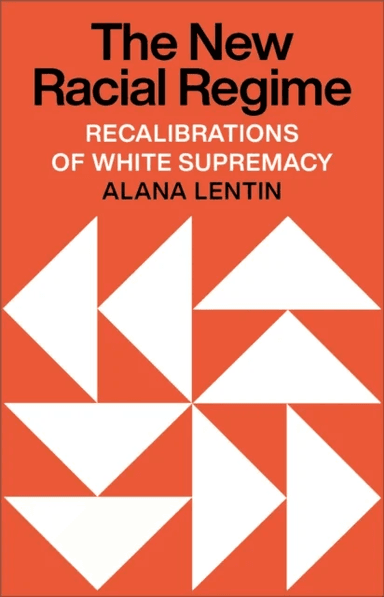 The New Racial Regime av Alana Lentin