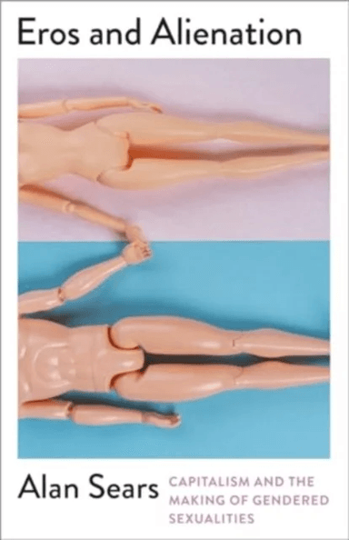 Eros and Alienation av Alan Sears