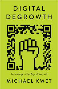 Digital Degrowth av Michael Kwet