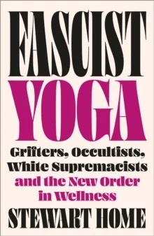 Fascist Yoga av Stewart Home
