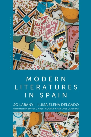 Modern Literatures in Spain av Jo (New York University USA) Labanyi, Luisa Elena Delgado