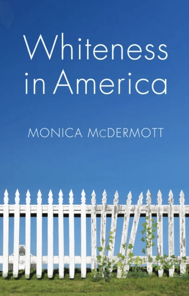 Whiteness in America av Monica McDermott