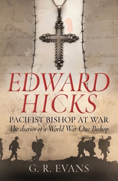 Edward Hicks: Pacifist Bishop at War av G. R. Evans