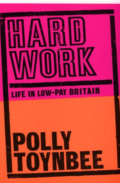 Hard Work av Polly Toynbee