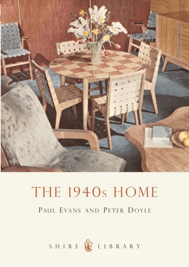 The 1940s Home av Paul Evans
