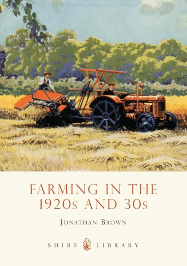 Farming in the 1920s and 30s av Jonathan Brown