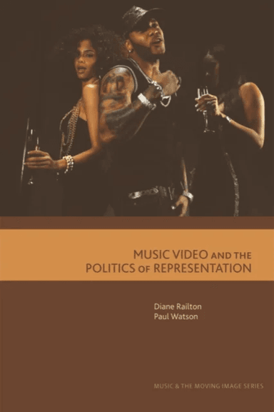 Music Video and the Politics of Representation av Diane Railton, Paul Watson