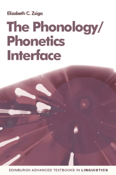 The Phonetics/Phonology Interface av Elizabeth Zsiga