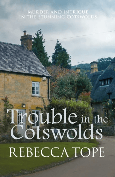 Trouble in the Cotswolds av Rebecca (Author) Tope