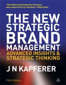 The New Strategic Brand Management av Jean-Noel Kapferer
