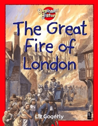 Beginning History: The Great Fire Of London av Liz Gogerly