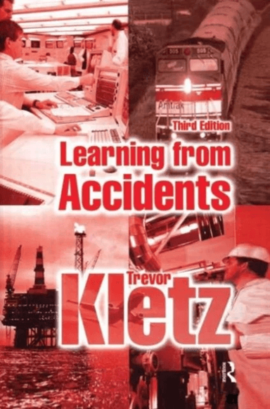 Learning from Accidents av Trevor A. Kletz