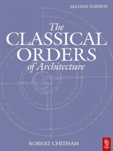The Classical Orders of Architecture av Robert Chitham