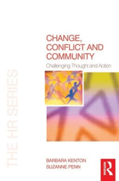 Change, Conflict and Community av Barbara Kenton, Suzanne Penn
