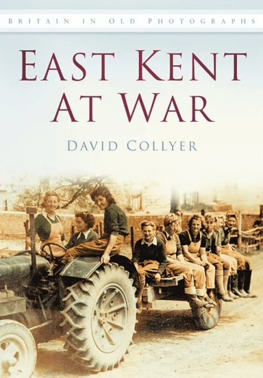 East Kent at War av David G. Collyer