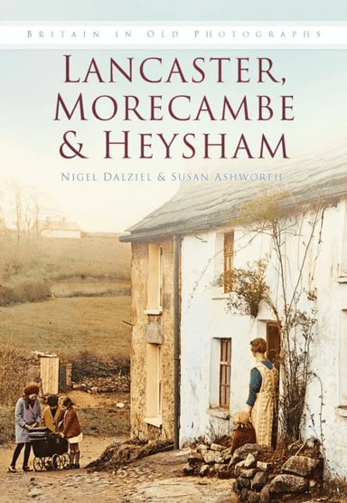 Lancaster, Morecombe &amp; Heysham av Susan Ashworth, Nigel Dalziel