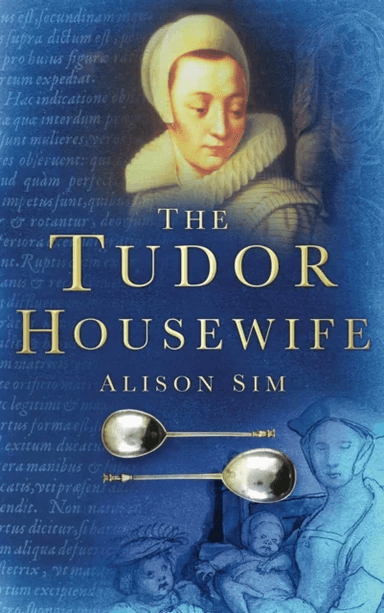 The Tudor Housewife av Alison Sim