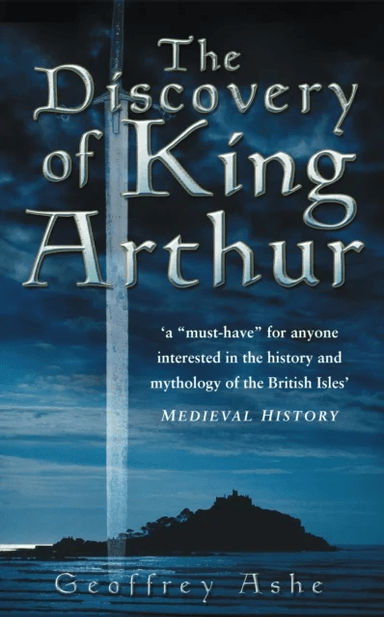 The Discovery of King Arthur av Geoffrey Ashe