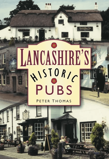 Lancashire's Historic Pubs av Peter Thomas