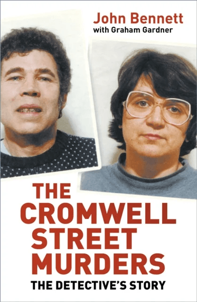 The Cromwell Street Murders av John Bennett