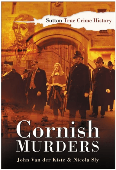 Cornish Murders av John Van der Kiste, Nicola Sly
