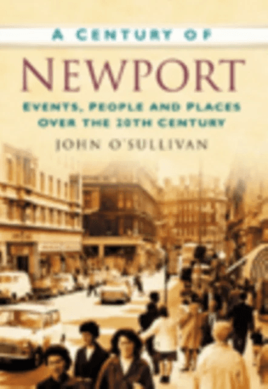 A Century of Newport av John O'Sullivan